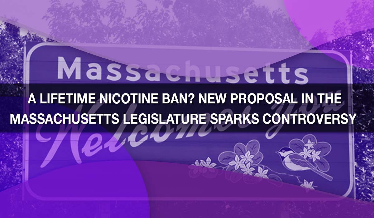 A Lifetime Nicotine Ban? New Proposal in the Massachusetts Legislature Sparks Controversy