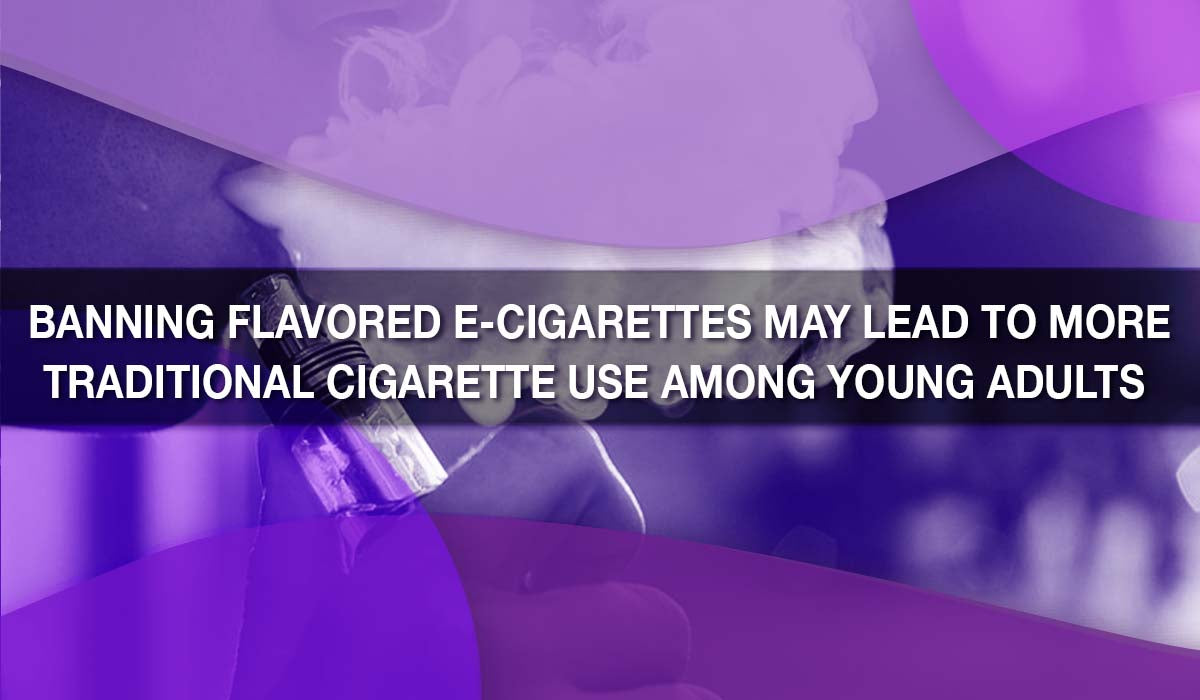 Banning Flavored E-Cigarettes May Lead to More Traditional Cigarette Use Among Young Adults