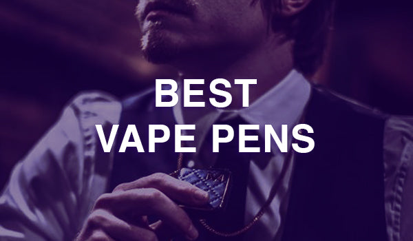 Best Vape Pens: A Guide for Vape Pens