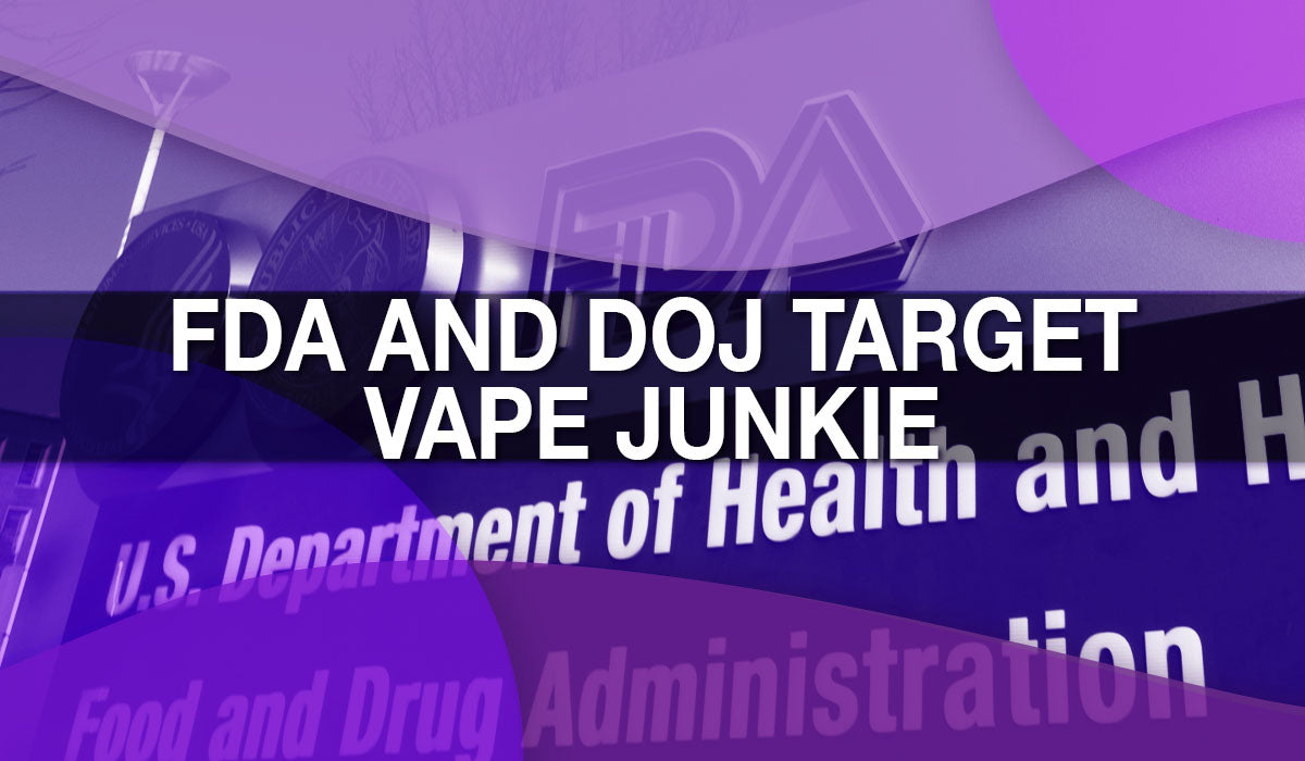 DOJ and FDA Once Again Target Small Vapor Companies