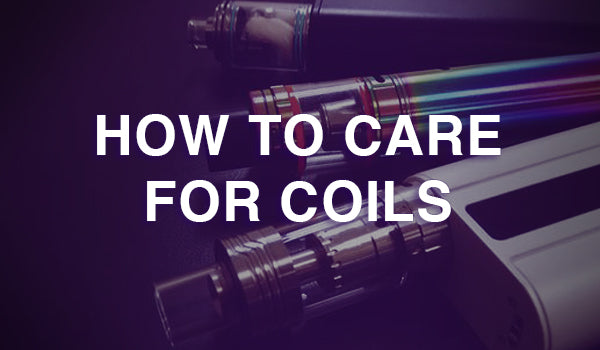 Coil Care: 5 Tips for Making Your Vape Coils Last Coil Care: 5 Tips for Making Your Vape Coils Last