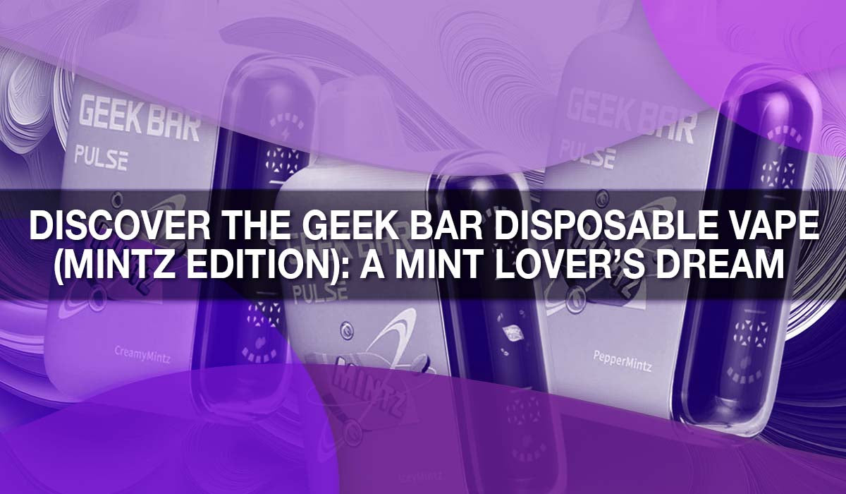 Discover the GEEK BAR DISPOSABLE VAPE (MINTZ EDITION): A Mint Lover's