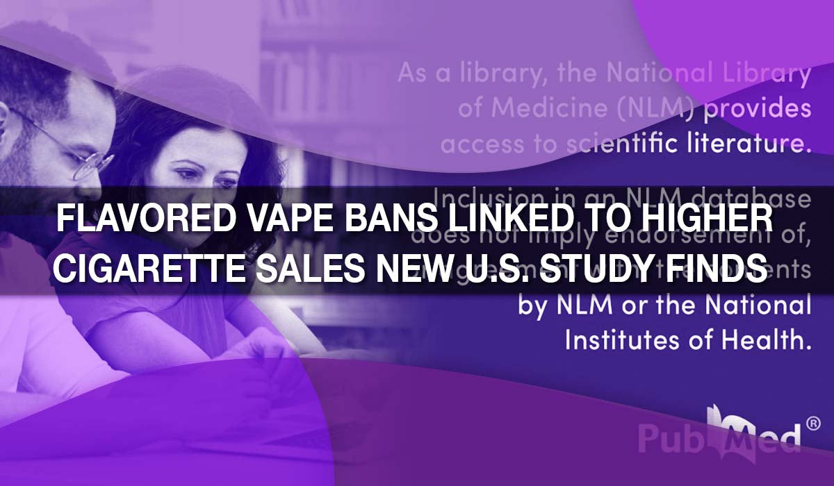 Flavored Vape Bans Linked to Higher Cigarette Sales, New U.S. Study Fi Flavored Vape Bans Linked to Higher Cigarette Sales, New U.S. Study Fi