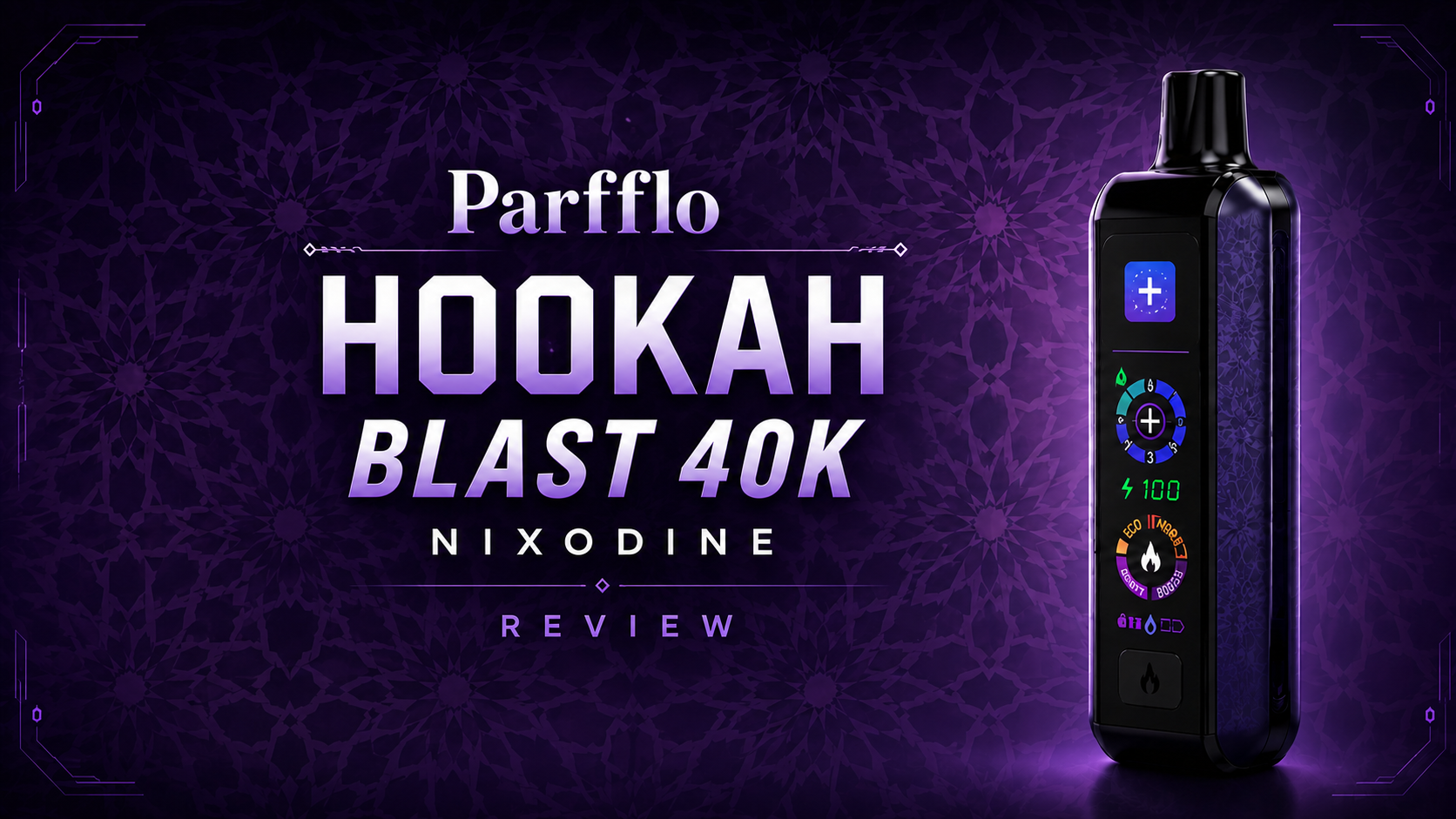 PARFFLOW HOOKAH BLAST 40K NIXODINE REVIEW