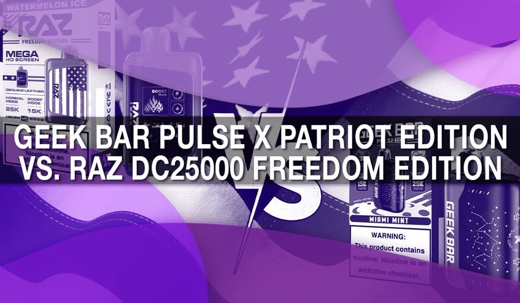 Geek Bar Pulse X Patriot Edition versus RAZ DC25000 Freedom Edition Geek Bar Pulse X Patriot Edition versus RAZ DC25000 Freedom Edition
