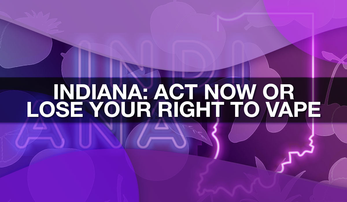 Stop the Indiana Vape Sales Ban Stop the Indiana Vape Sales Ban