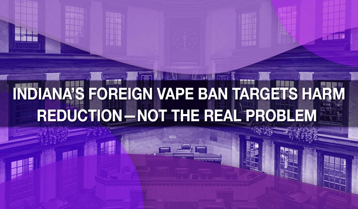 Indiana’s Foreign Vape Ban Targets Harm Reduction—Not the Real Problem