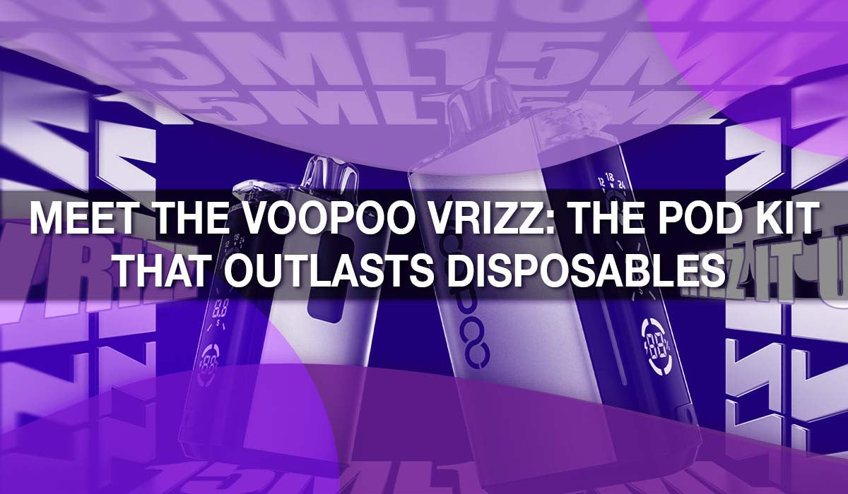 Meet the VOOPOO VRIZZ: The Pod Kit That Outlasts Disposables Meet the VOOPOO VRIZZ: The Pod Kit That Outlasts Disposables
