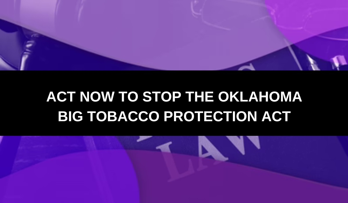 Stop the Oklahoma Big Tobacco Protection Act Stop the Oklahoma Big Tobacco Protection Act