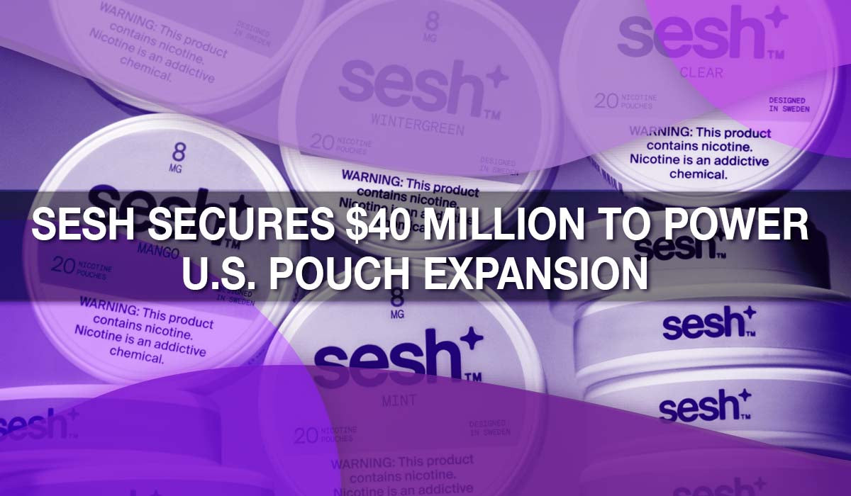 Sesh Secures $40 Million to Power U.S. Pouch Expansion
