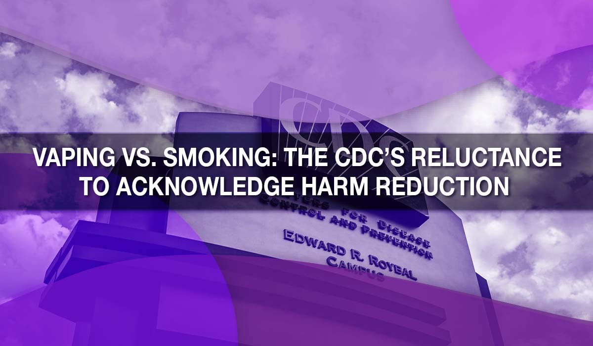 Vaping vs. Smoking: The CDC's Reluctance to Acknowledge Harm Reduction Vaping vs. Smoking: The CDC's Reluctance to Acknowledge Harm Reduction