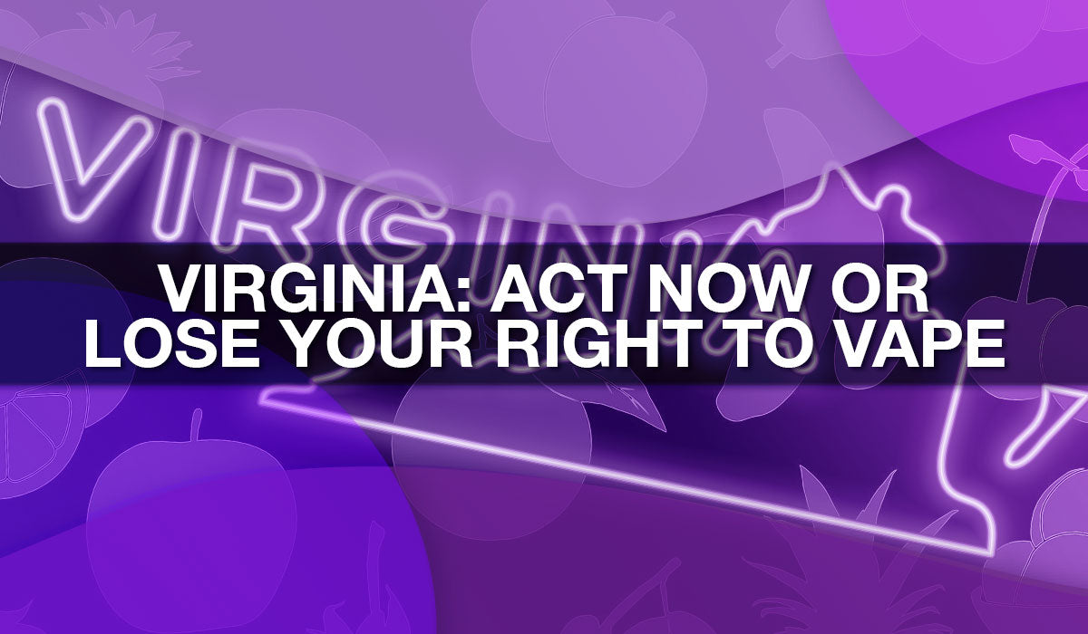 Stop the Virginia Vape Sales Ban Stop the Virginia Vape Sales Ban