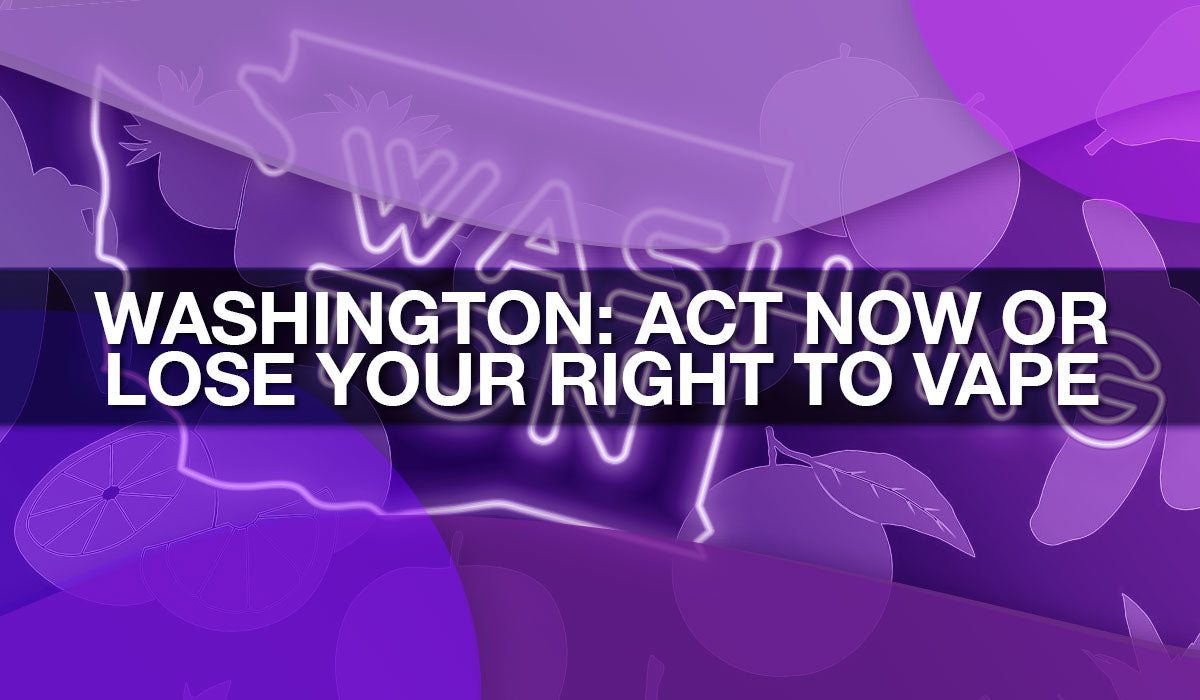 Stop the Washington State Vape Sales Ban