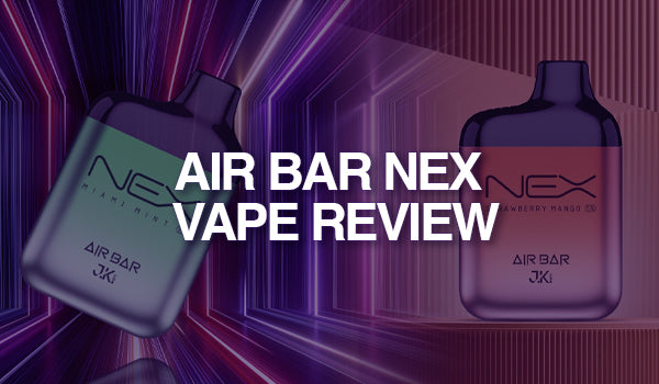 Air Bar Nex Vape Review Air Bar Nex Vape Review