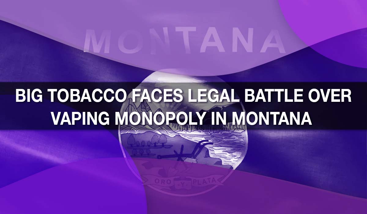 Big Tobacco Faces Legal Battle Over Vaping Monopoly in Montana Big Tobacco Faces Legal Battle Over Vaping Monopoly in Montana