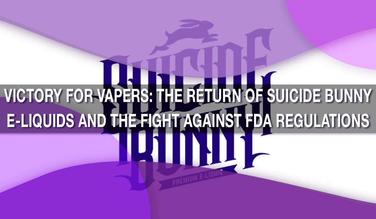 Victory for Vapers: The Return of Suicide Bunny E-Liquids and the Figh