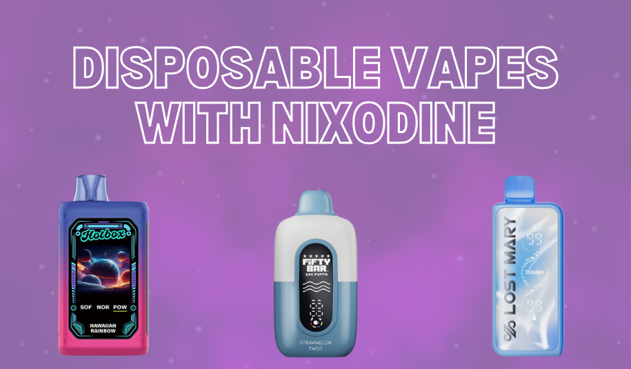 Disposable Vapes With Nixodine