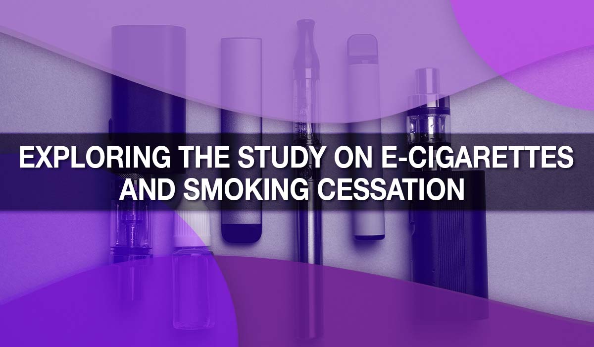 Exploring the Study on E-Cigarettes and Smoking Cessation