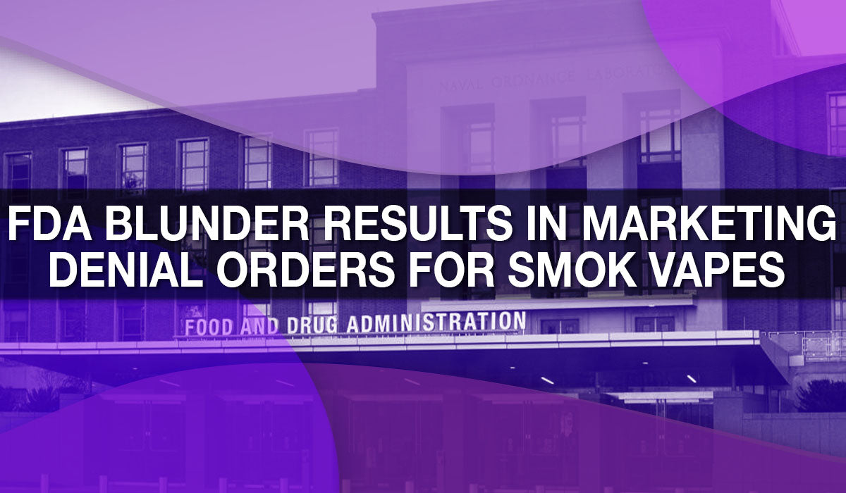 FDA Blunder Results in Marketing Denial Orders for Smok Vapes FDA Blunder Results in Marketing Denial Orders for Smok Vapes