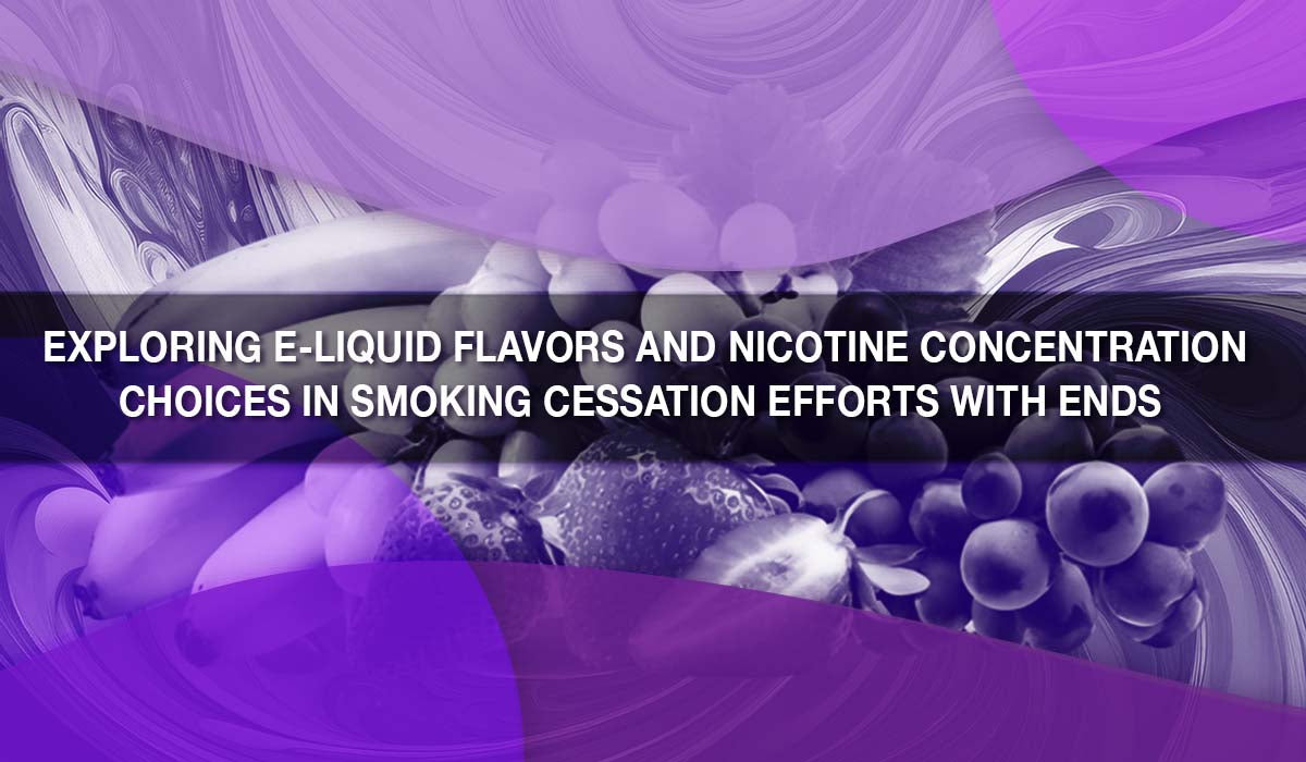 Exploring E-Liquid Flavors and Nicotine Concentration Choices in Smoking Cessation Efforts with ENDS