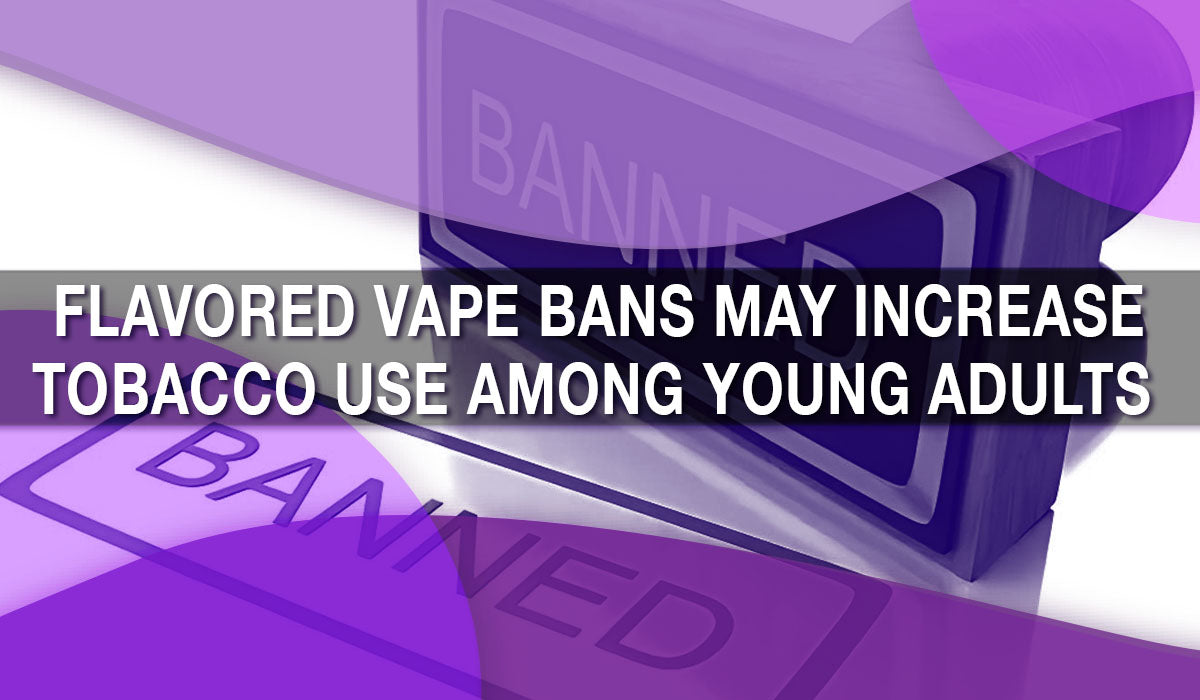 Flavored Vape Bans May Increase Tobacco Use Among Young Adults