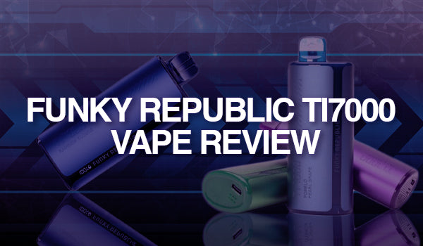 Funky Republic Ti7000 Vape Review