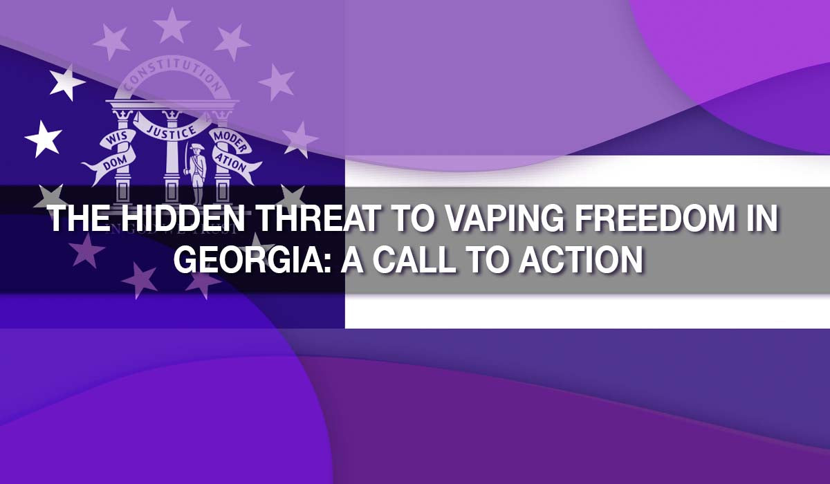 The Hidden Threat to Vaping Freedom in Georgia: A Call to Action