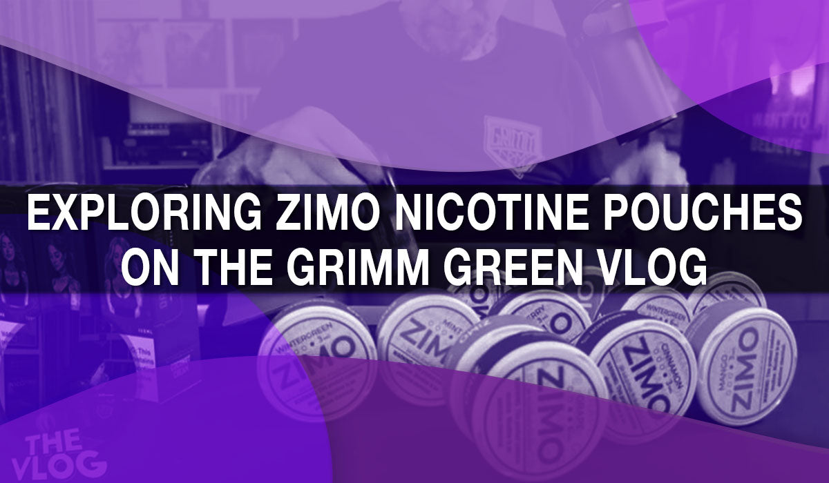 Exploring Zimo Nicotine Pouches on the Grimm Green Vlog