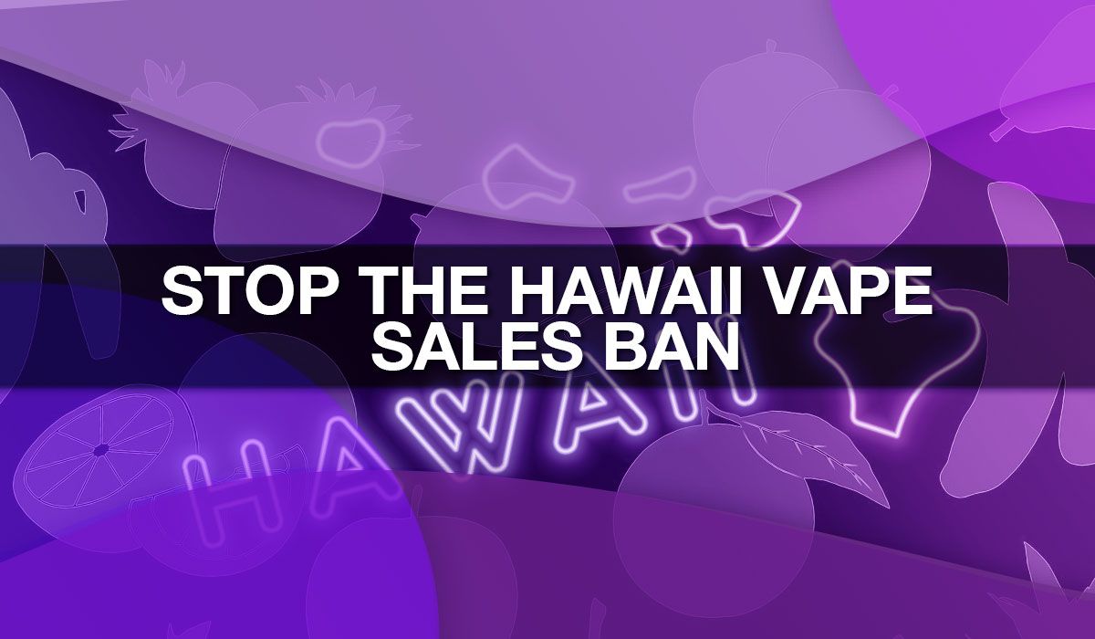 Stop the Hawaii Flavor Ban Stop the Hawaii Flavor Ban