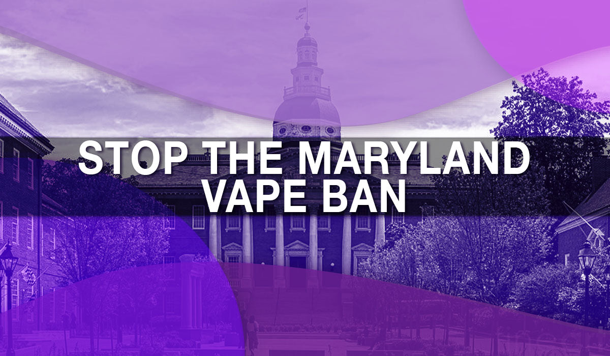 Stop the Maryland Vape Sales Ban Stop the Maryland Vape Sales Ban