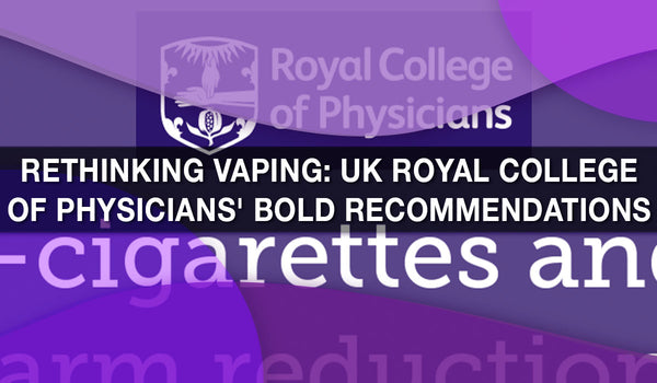 Rethinking Vaping: UK Royal College of Physicians' Bold Recommendations