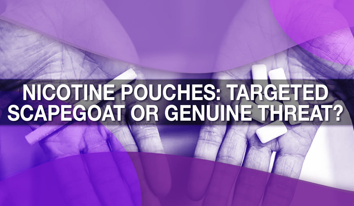 Nicotine Pouches and Youth: Targeted Scapegoat or Genuine Threat?
