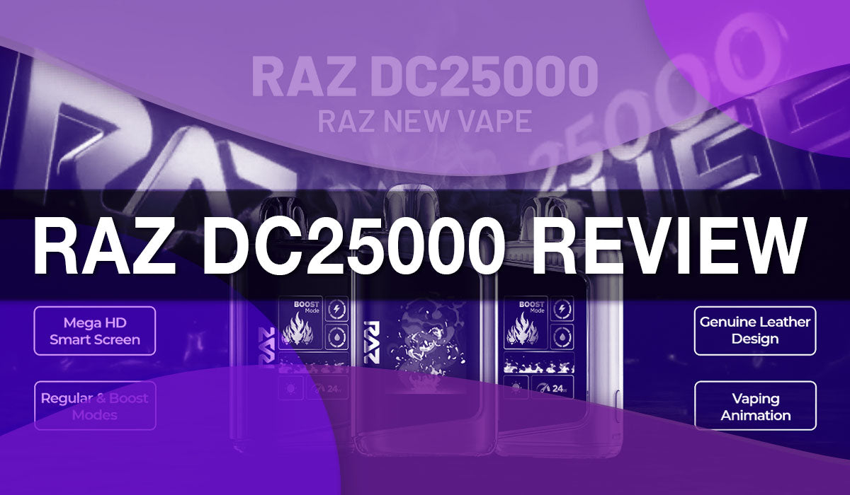 RAZ DC25000 Disposable Vape Review RAZ DC25000 Disposable Vape Review