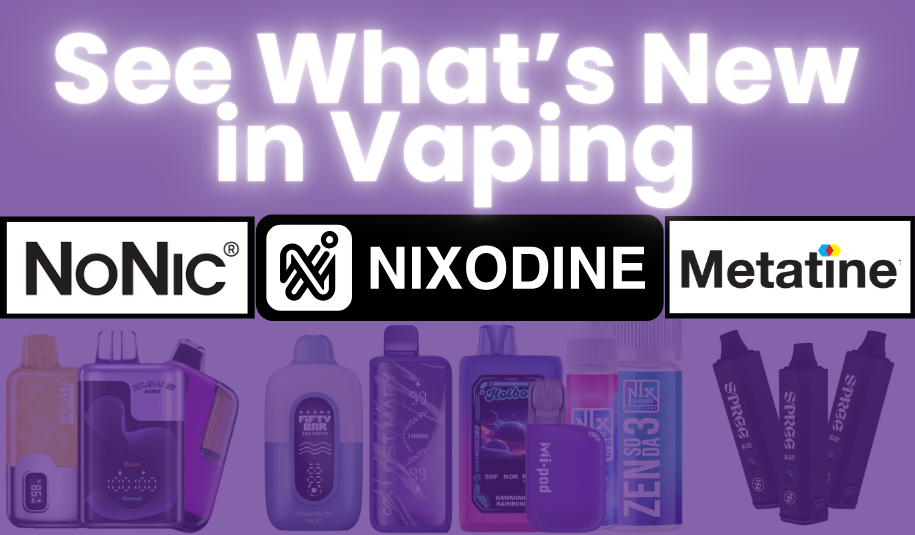 See What's New in Vaping: Metatine, Nixodine and NONIC6 See What's New in Vaping: Metatine, Nixodine and NONIC6