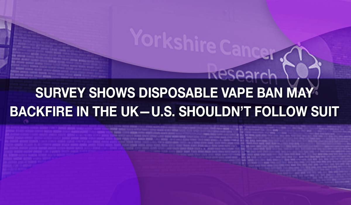 Survey Shows Disposable Vape Ban May Backfire in the UK—U.S. Shouldn’t Follow Suit