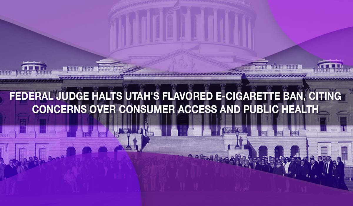 Federal Judge Halts Utah's Flavored E-Cigarette Ban, Citing Concerns O Federal Judge Halts Utah's Flavored E-Cigarette Ban, Citing Concerns O