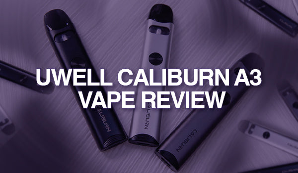Uwell Caliburn A3 Vape Review Uwell Caliburn A3 Vape Review