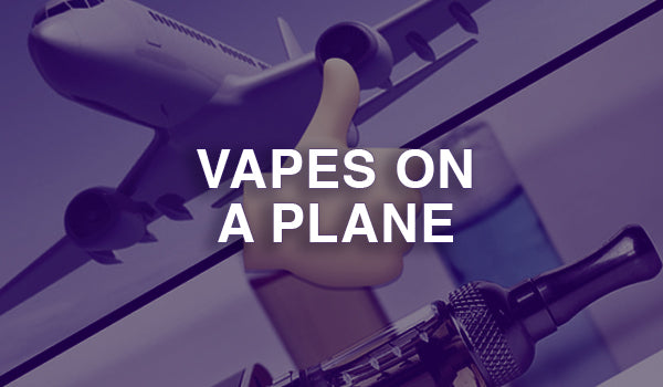 Vapes on a plane? Holiday travel with your vape made easy! Vapes on a plane? Holiday travel with your vape made easy!