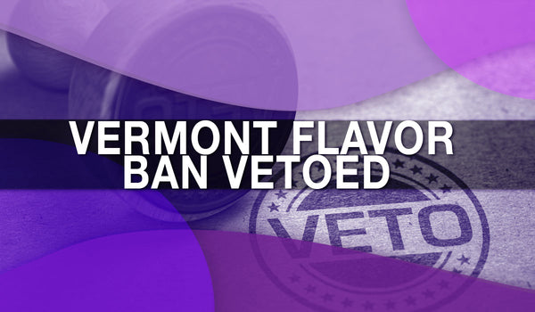 Vermont Flavor Ban Vetoed 