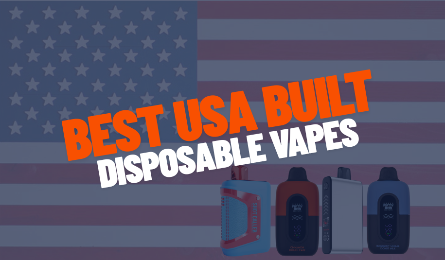 BEST USA BUILT DISPOSABLE VAPES