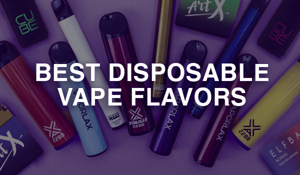 Best Disposable Vape Flavors