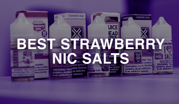 Best Strawberry Nic Salts