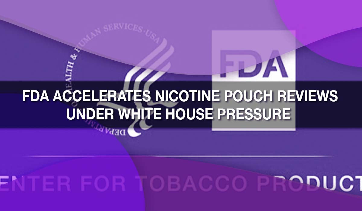 FDA Accelerates Nicotine Pouch Reviews Under White House Pressure 