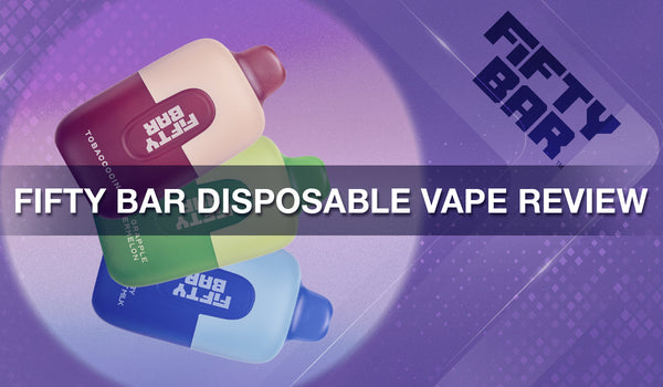 The Fifty Bar Disposable Vape Review