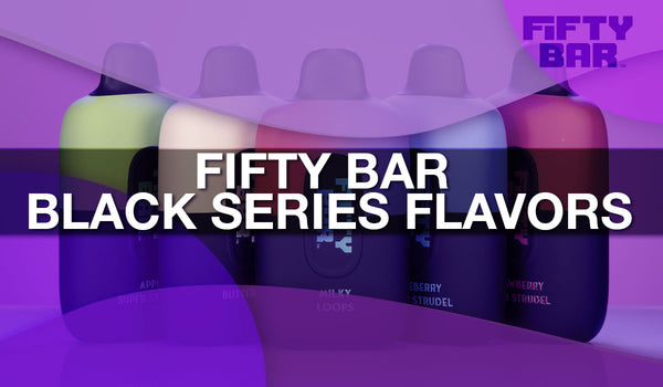 Fifty Bar Black Series Flavors