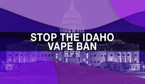 Stop the Idaho Vape Ban