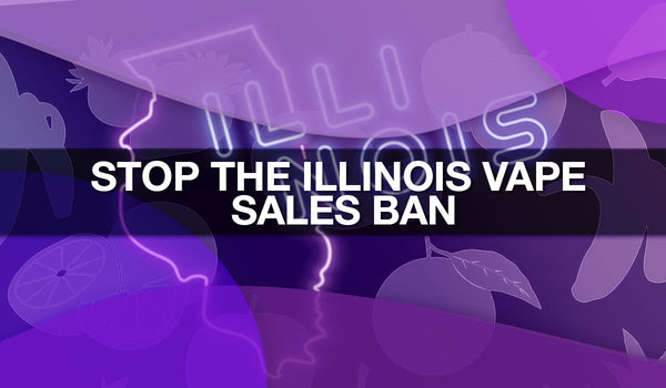 Stop The Illinois Vape Sales Ban