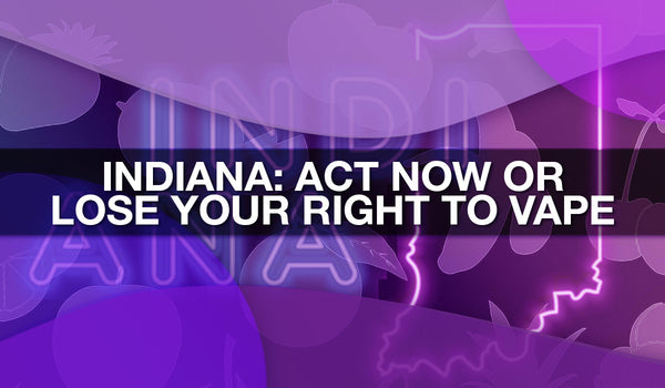 Stop the Indiana Vape Sales Ban