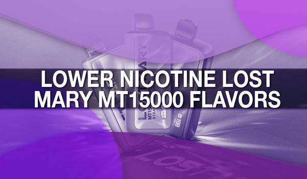 Lower Nicotine Vapes: Lost Mary MT15000 Turbo