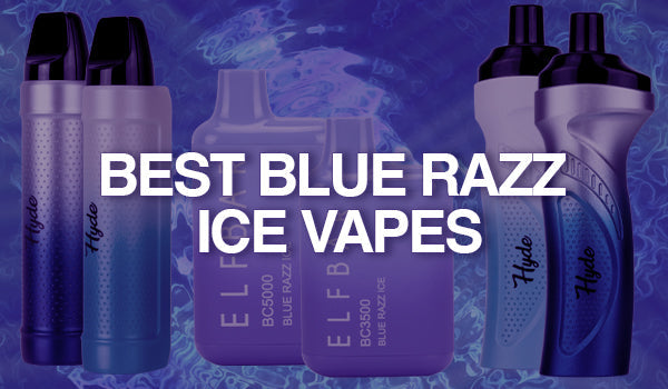 Best Blue Razz Ice Vapes